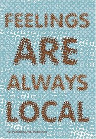 Feelings Always Local