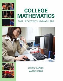 College Mathematics: 2009 Update with MyMathLab (MyMathLab Series)