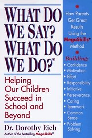 What Do We Say?: What Do We Do? : Vital Solutions for Children's Educational Success