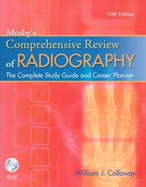 Mosby's Comprehensive Review of Radiography: The Complete Study Guide and Career Planner (Mosby's Complete Review of Radiography)