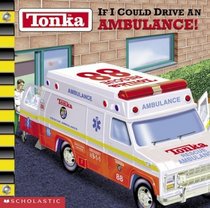 Tonka:  If I Could Drive an Ambulance!