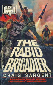 Rabid Brigadier (Last Ranger, No 4)