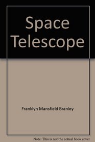 Space Telescope (Voyage Into Space Book)