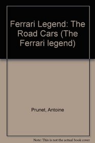 The Ferrari legend: The road cars