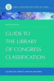 Guide to the Library of Congress Classification, 6th Edition