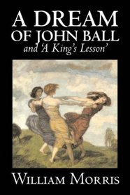 'A Dream of John Ball' and 'A King's Lesson'