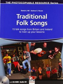 Traditional Folk Songs: 15 Folk Songs from Britain and Ireland to Liven Up Your Lesson (Photocopiable Resources Series)