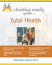 Christian Family Guide to Total Health