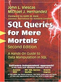 SQL Queries for Mere Mortals(R): A Hands-On Guide to Data Manipulation in SQL (2nd Edition) (For Mere Mortals)