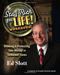 Stay Rich Forever & Ever Workbook: How to Have More Money Today, More Money for Retirement, and More Money for your Loved Ones