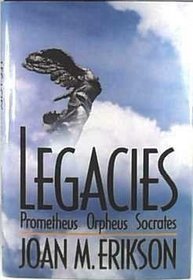 Legacies: Prometheus Orpheus Socrates