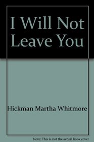 I Will Not Leave You