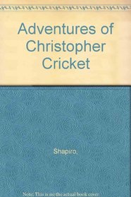 Adventures of Christopher Cricket
