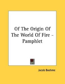 Of The Origin Of The World Of Fire - Pamphlet