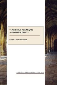 Virginibus Puerisque and Other Essays (Cambridge Scholars Publishing Classics Texts)