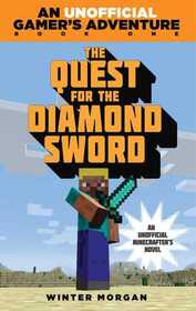 The Quest for the Diamond Sword (An Unofficial Gamer's Adventure Bk 1)