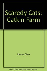 Scaredy Cats: Catkin Farm (Scaredy Cats)