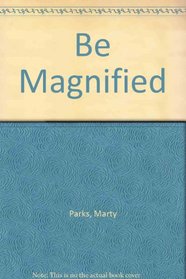 Be Magnified