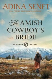 The Amish Cowboy's Bride: Montana Millers 3 (Amish Cowboys of Montana)