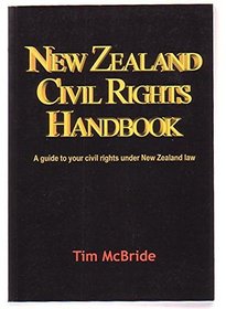 New Zealand civil rights handbook: A guide to your civil rights under New Zealand law