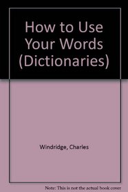 How to Use Your Words: Exercises (Dictionaries)