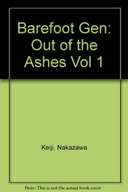 Barefoot Gen: Out of the Ashes (Vol 1)