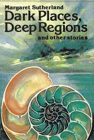Dark Places, Deep Regions, and Other Stories