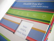 HealthTracks ... A Child's Health History