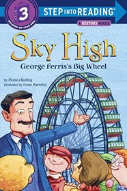 Sky High: George Ferris's Big Wheel (Step into Reading)