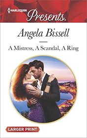 A Mistress, A Scandal, A Ring (Ruthless Billionaire Brothers, Bk 2) (Harlequin Presents, No 3640) (Larger Print)