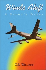 Winds Aloft: A Pilot\'s Diary