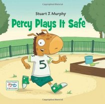 Percy Plays It Safe (Stuart J. Murphy's I See I Learn) (Stuart J. Murphy's I See I Learn Series)