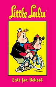 Little Lulu Volume 8: Late For School (Little Lulu)