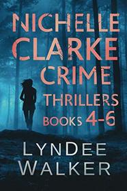 Nichelle Clarke Crime Thrillers, Books 4-6: Devil in the Deadline / Cover Shot / Lethal Lifestyles