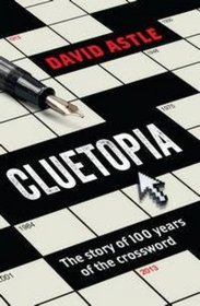 Cluetopia: The Story of 100 Years of the Crossword