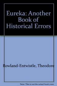 Eureka: Another Book of Historical Errors