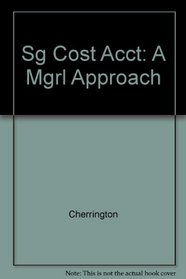 Sg Cost Acct: A Mgrl Approach