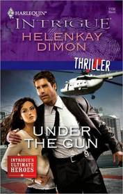 Under the Gun (Mystery Men, Bk 1) (Thriller) (Ultimate Heroes) (Harlequin Intrigue, No 1196)