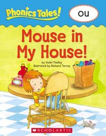 Mouse in My House (ou) (Phonics Tales!)