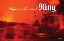 Wagner's Eternal Ring: The Complete Production at the Metropolitan Opera