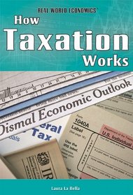 How Taxation Works (Real World Economics)