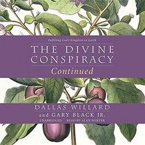 The Divine Conspiracy Continued: Fulfilling God's Kingdom on Earth; Library Edition