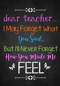 Teacher Appreciation Gift: Dear Teacher ~ Notebook or Journal with Quote: Inspirational End of Year or Thank You Gift For Teachers (Special Notebook Gifts for Teacher) (Volume 1)