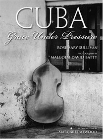 Cuba: Grace Under Pressure