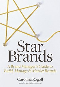 Star Brands: A Brand Manager's Guide to Build, Manage & Market Brands