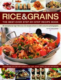 Rice & Grains: The Best-Ever Step-By-Step Recipe Book