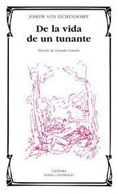 De la vida de un tunante/ Of the Life of a Good For Nothing (Letras Universales/ Universal Writings) (Spanish Edition)