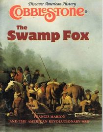 Discover American History: Cobblestone:The Swamp Fox
