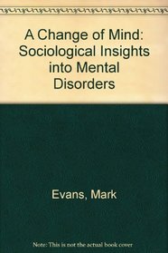 A Change of Mind: Sociological Insight into Mental Disorders