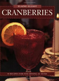 Cranberries: 40 Recipes for Fine Dining at Home (Flavours Cookbook Series)